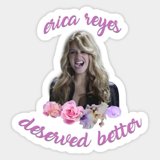 Erica Reyes Deserved Better Sticker